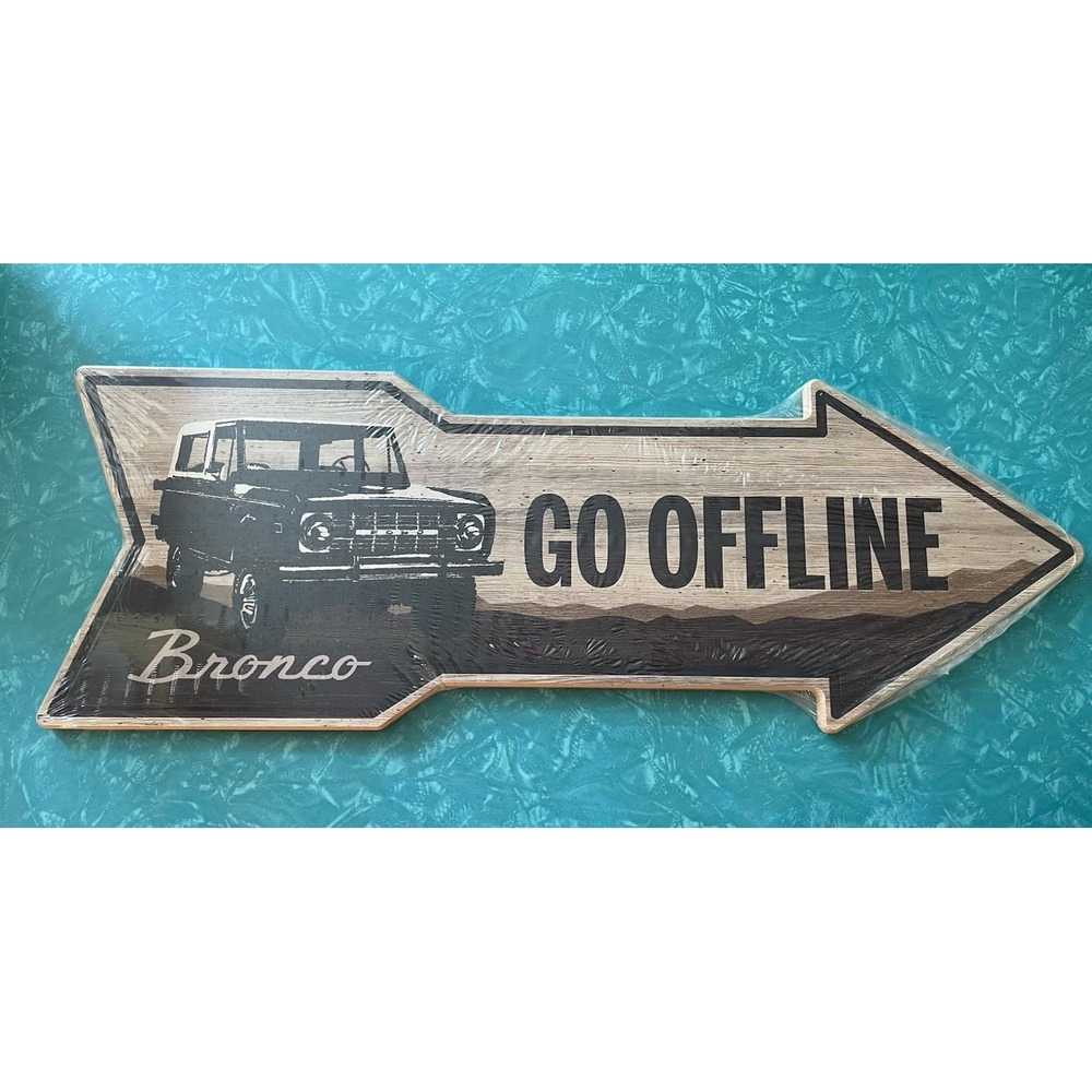 FORD BRONCO ARROW WOOD SIGN 24 X 8.5" LOGO MANCAVE "Go Offline" NEW SEALED